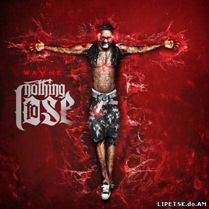 Lil Wayne – Nothing To Lose (2012)
